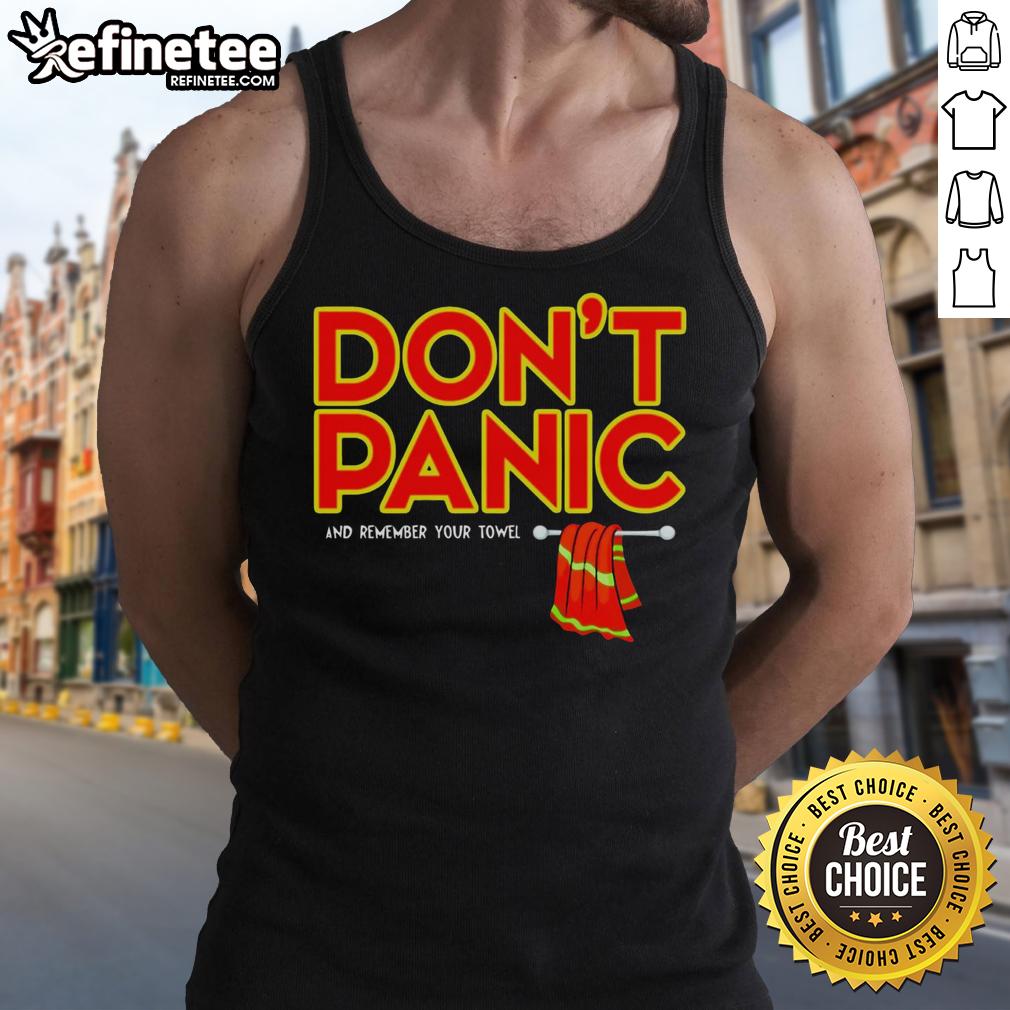 Premium Don'T Panic And Remember Your Towel Tank Top Premium 'Don't Panic and Remember Your Towel' tank top in stylish design, perfect for fans of the Hitchhiker's Guide.