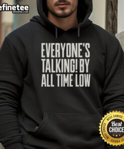 Premium Everyone's Talking By All Time Low Hoodie in black, featuring stylish graphics and a comfortable fit for casual wear.