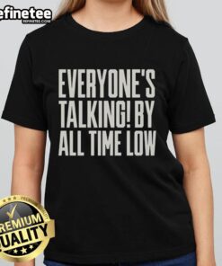 Premium Everyone's Talking By All Time Low Ladies Tee in stylish design, perfect for casual wear and music fans.