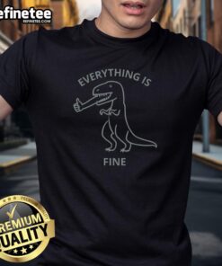 Premium Everything Is Fine T-Shirt in vibrant colors, featuring a stylish design perfect for casual wear.