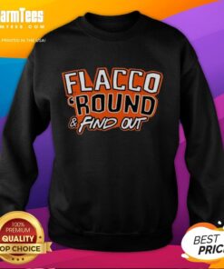Alt Text: Premium Flacco Round and Find Out Cleveland Browns Joe Flacco sweatshirt featuring team colors and logo design.