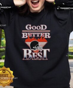 Premium Good Better Best Chicago Bears NFL helmet sweatshirt for fans, featuring team colors and logo design.