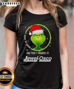 Premium Grinch Christmas tee for ladies featuring 'I Used To Smile And Then I Worked At Jewel-Osco' in festive design.