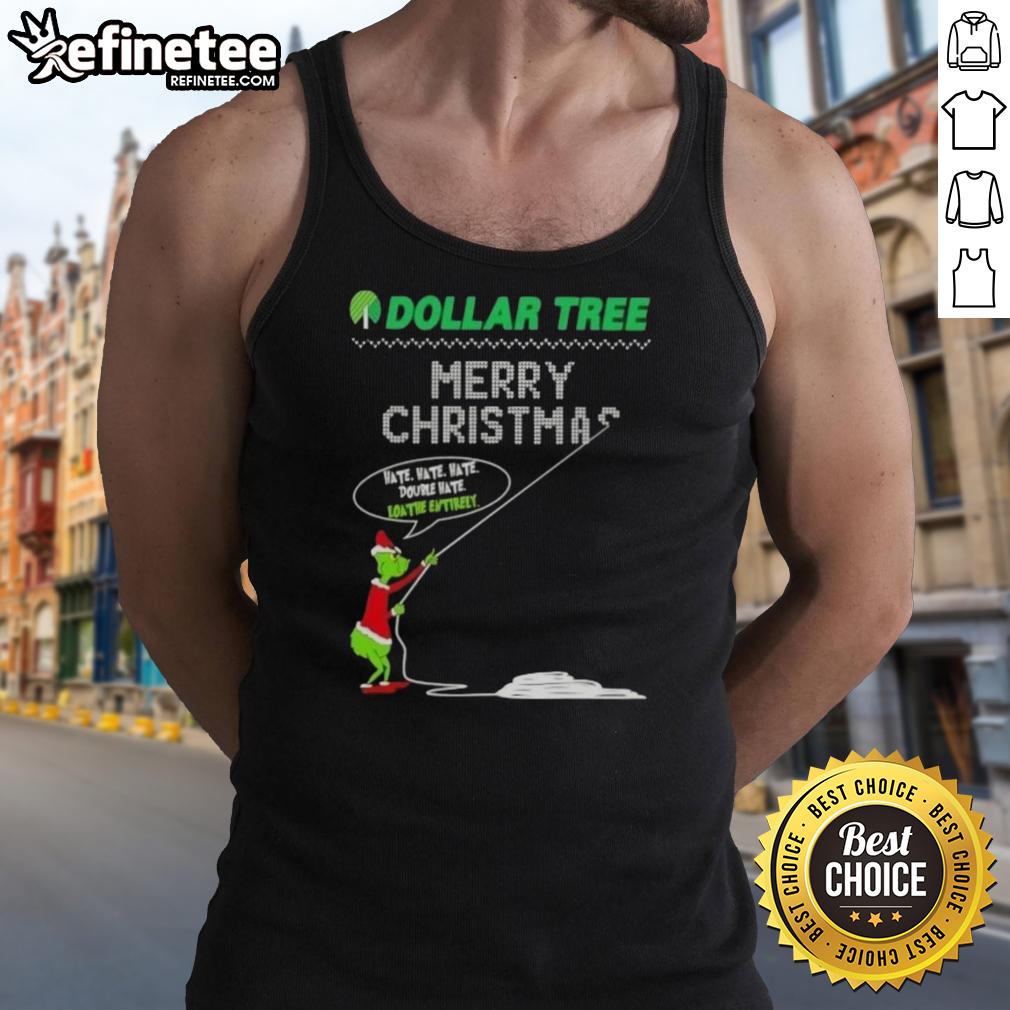 premium-grinch-x-dollar-tree-merry-christmas-hate-hate-hate-double-hate-loathe-entirely-tank-top Premium Grinch tank top from Dollar Tree featuring 'Merry Christmas, Hate, Hate, Hate, Loathe Entirely' design.