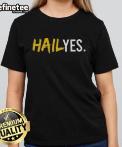 Alt Text: Premium Hail Yes Michigan Wolverines Football Ladies Tee featuring vibrant team colors and stylish design.