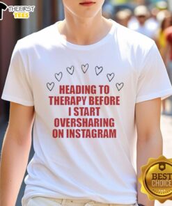 Premium 'Heading To Therapy Before I Start Oversharing On Instagram' T-Shirt design for mental health awareness.