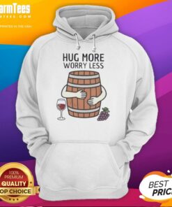 Alt Text: Premium Hug Wine Barrel hoodie featuring More Worry Less phrase, perfect for wine lovers and casual wear enthusiasts.