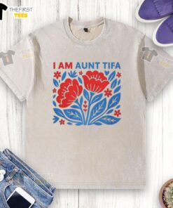 Premium I Am Aunt Tifa floral washed t-shirt featuring vibrant flower design, perfect for proud aunts and casual wear.