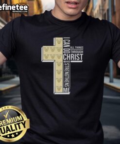 Premium I Can Do All Things Through Christ Who Strengthens Me Vanderbilt Commodores Football T-Shirt for fans.