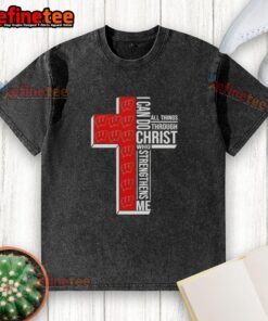 Premium 'I Can Do All Things Through Christ Who Strengthens Me' Wisconsin Badgers football cross washed t-shirt.