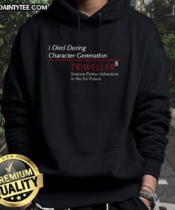 Premium 'I Died During Character Generation' Traveller 5 hoodie, featuring vibrant sci-fi design for adventure lovers.