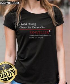 Premium 'I Died During Character Generation' Traveller 5 sci-fi adventure ladies tee featuring fun graphic design.
