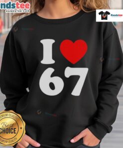 Premium I Love 67 Heart Sweatshirt in soft fabric, featuring a stylish heart design and comfortable fit for casual wear.