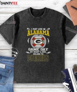 Green Bay Packers washed t-shirt with 'I May Live In Alabama But On Game Day My Heart Belongs To Packers' slogan.