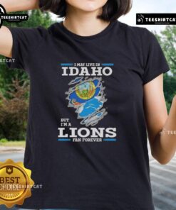 Premium ladies tee: 'I May Live In Idaho But I'm A Lions Fan Forever' showcasing team spirit and style for fans.