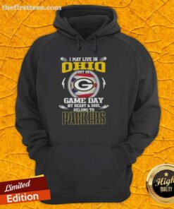 Premium hoodie with text 'I May Live In Ohio But On Game Day My Heart And Soul Belongs To Green Bay Packers' design.