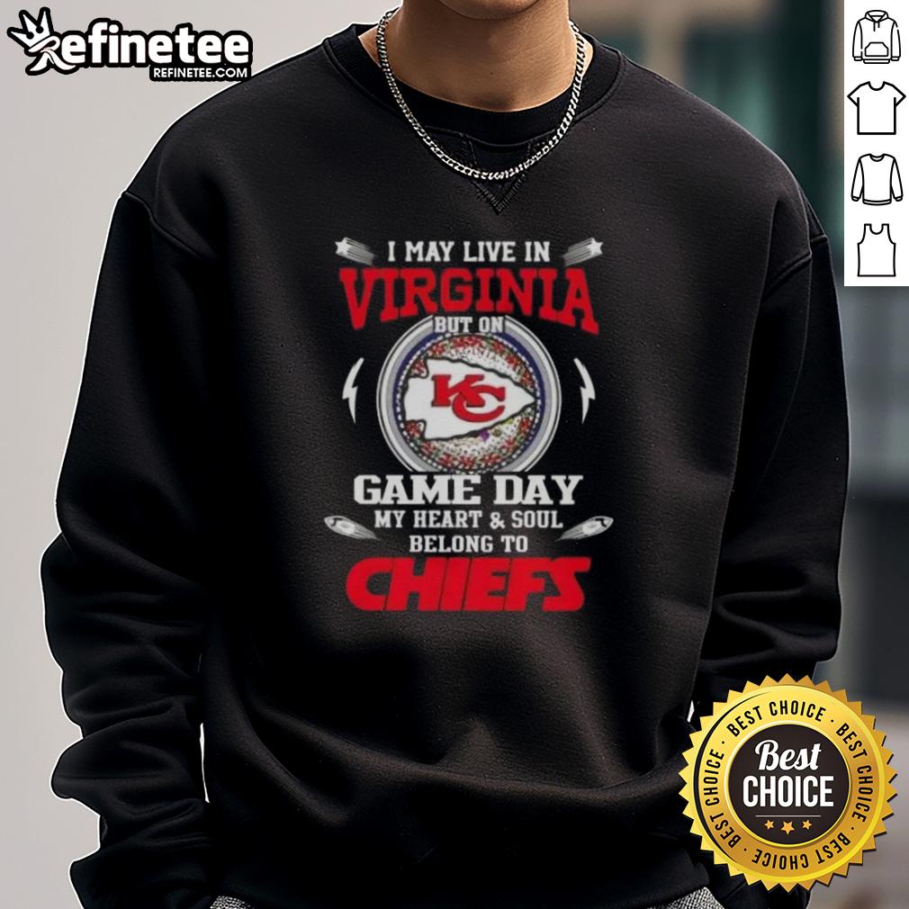 premium-i-may-live-in-virginia-but-on-game-day-my-heart-and-soul-belongs-to-kansas-city-chiefs-sweatshirt Premium sweatshirt for Kansas City Chiefs fans, perfect for game day, showcasing team spirit while living in Virginia.