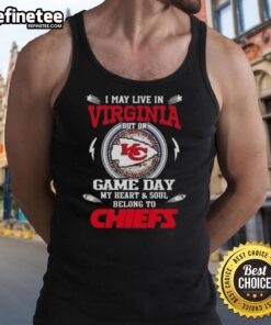 Premium tank top featuring 'I May Live In Virginia But On Game Day My Heart Belongs To Kansas City Chiefs' design.