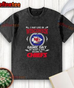 Premium washed t-shirt expressing love for Kansas City Chiefs while living in Wisconsin on game day.