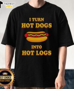 Premium 'I Turn Hot Dogs Into Hot Logs' T-Shirt featuring a fun graphic for hot dog lovers and barbecue enthusiasts.