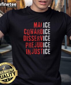 Premium Ice Malice Cowardice Disservice Prejudice Injustice T-Shirt featuring a bold graphic design and stylish typography.