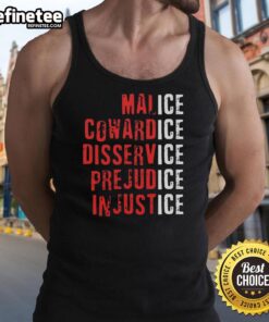 Premium Ice Malice Cowardice Disservice Prejudice Injustice Tank Top featuring bold graphic design and vibrant colors.
