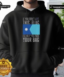 Premium 'If You Dont Like This Flag, Ill Help You Pack Your Bag' hoodie in vibrant colors, perfect for patriotic fashion.