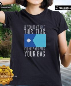 Premium ladies tee featuring 'If You Don't Like This Flag, I'll Help You Pack Your Bag' design for patriotic fashion.