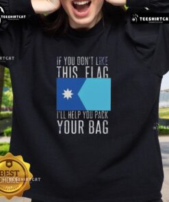 Alt Text: Premium sweatshirt with 'If You Dont Like This Flag, Ill Help You Pack Your Bag' slogan, perfect for patriotic wear.