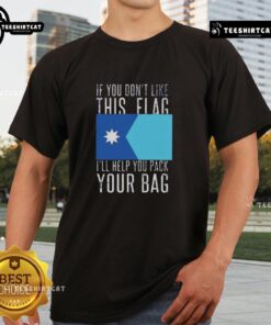Premium 'If You Don't Like This Flag, I'll Help You Pack Your Bag' T-Shirt showcasing patriotic design and bold text.