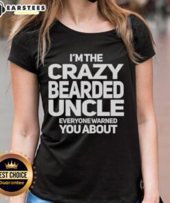Premium ladies tee featuring 'I'm The Crazy Bearded Uncle Everyone Warned You About' design, perfect for fun family gatherings.