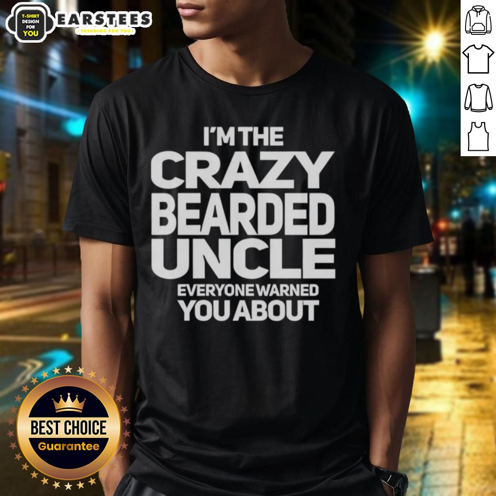 premium-im-the-crazy-bearded-uncle-everyone-warned-you-about-t-shirt Premium I'M The Crazy Bearded Uncle Everyone Warned You About T-Shirt design featuring bold graphics and playful text.