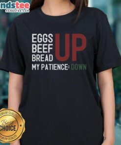 Premium Inflation Frustration tee featuring eggs, beef, and bread design, perfect for expressing patience and humor.