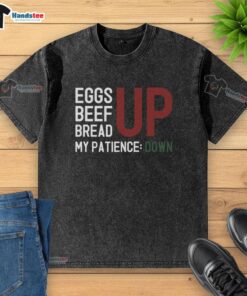 Premium Inflation Frustration T-Shirt featuring eggs, beef, and bread graphics, showcasing rising prices and patience loss.