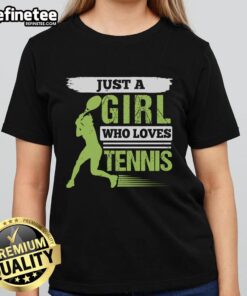 Premium Just A Girl Who Loves Tennis Ladies Tee in stylish design, perfect for tennis enthusiasts and casual wear.