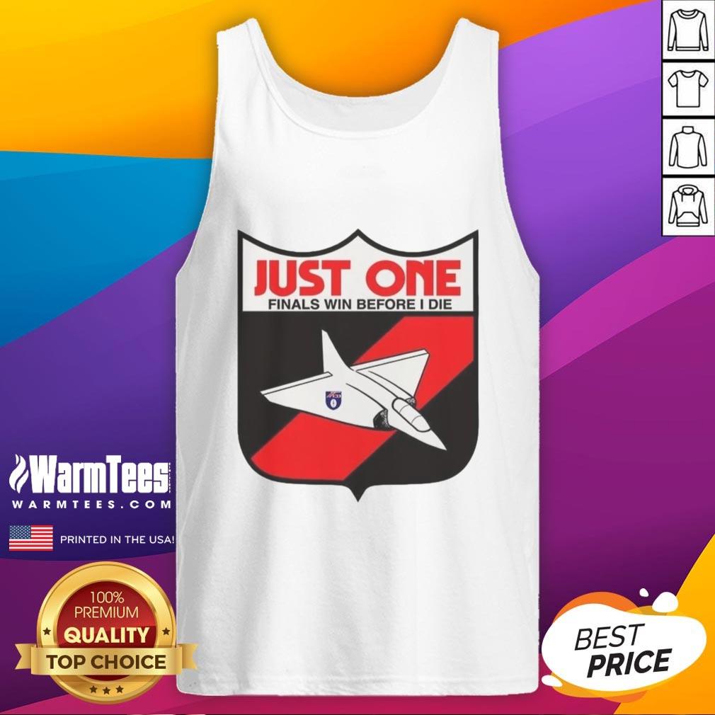 premium-just-one-finals-win-before-i-die-tank-top Premium Just One Finals Win Before I Die Tank Top - stylish sportswear for passionate fans celebrating victory.
