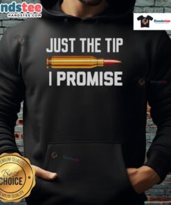 Premium Just The Tip I Promise Hoodie in black, featuring a stylish design perfect for casual wear and everyday comfort.