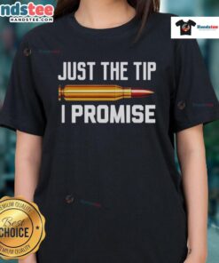 Premium Just The Tip I Promise Ladies Tee featuring a stylish design for casual wear, perfect for fun and relaxed outings.