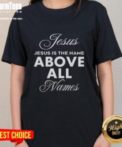 Premium Justin Fields 'Jesus Is The Name Above All Names' ladies tee featuring stylish design and comfortable fit.