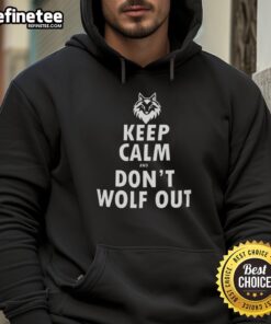 Premium Keep Calm and Don't Wolf Out Hoodie in black with white text, perfect for casual wear and wolf enthusiasts.