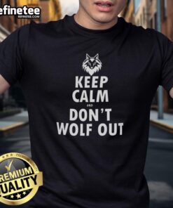 Alt Text: Premium Keep Calm And Dont Wolf Out T-Shirt featuring a playful design perfect for relaxed casual wear.