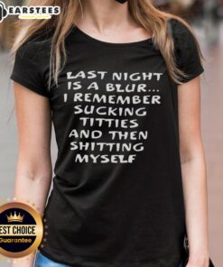 Premium Last Night is a Blur Ladies Tee featuring bold text design and a playful theme for fun nights out.