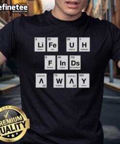 Alt Text: Premium Life Finds A Way Periodically T-Shirt featuring a stylish design with a vibrant graphic and comfortable fit.