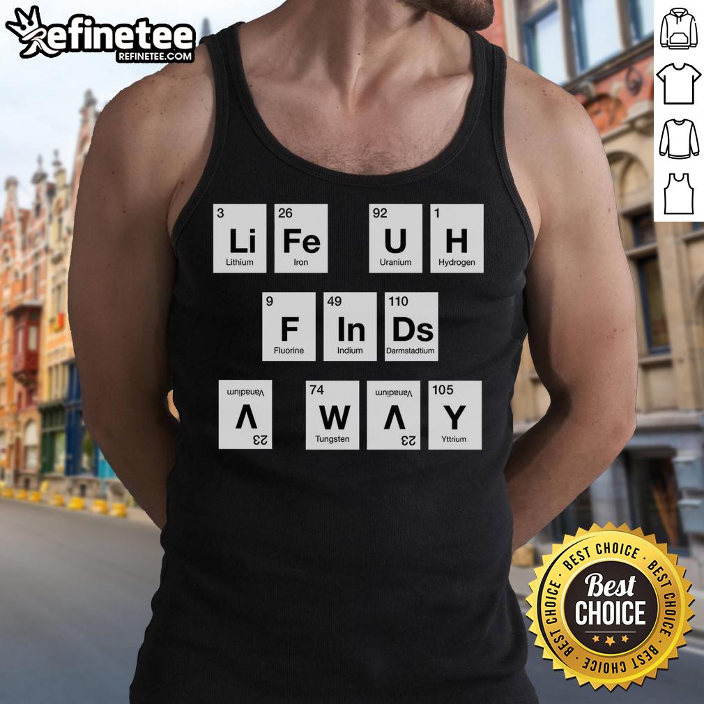 premium-life-finds-a-way-periodically-tank-top Premium Life Finds a Way Periodically Tank Top design featuring a stylish graphic and comfortable fit for casual wear.