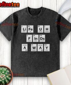 Premium Life Finds A Way Periodically Washed T-Shirt in soft fabric, featuring a unique design and vibrant colors.