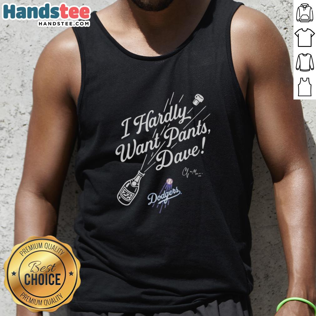 premium-los-angeles-dodgers-12-division-champions-signature-i-hardly-want-pants-dave-tank-top Alt Text: Premium Los Angeles Dodgers division champions tank top featuring 'I Hardly Want Pants' graphic design.