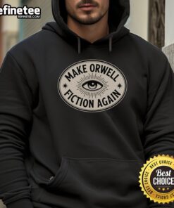 Premium Make Orwell Fiction Again Hoodie featuring bold text design, perfect for literary fans and casual wear.