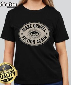 Premium Make Orwell Fiction Again Ladies Tee featuring a stylish design, perfect for book lovers and literary enthusiasts.