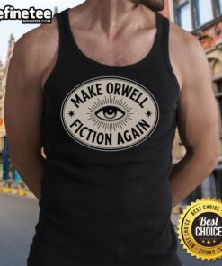 Premium Make Orwell Fiction Again tank top featuring bold text, perfect for literature lovers and activists.
