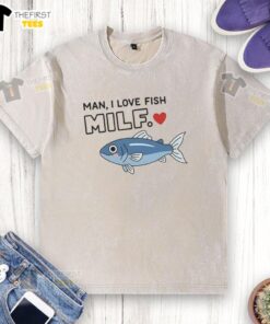 Premium Man I Love Fish Milf Washed T-Shirt, featuring a stylish design perfect for fishing enthusiasts and casual wear.